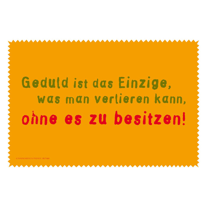 Microfasertuch/ Laptoptuch "Geduld ist das Einzige" von Rannenberg & Friends